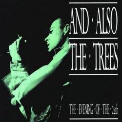 And Also The Trees : The Evening of the 24th